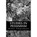 Studies in Pessimism