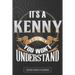 It's A Kenny Thing You Won't Understand: Kenny Name Planner With Notebook Journal Calendar Personal Goals Password Manager & Much More, Perfect Gift F