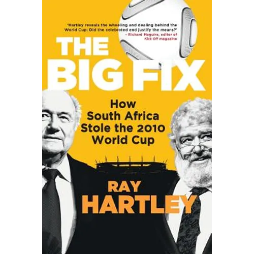 The Big Fix - How South African Stole the 2010 World Cup