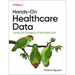 Hands-On Healthcare Data: Taming the Complexity of Real-World Data