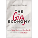 The Gig Economy: The Complete Guide to Getting Better Work, Taking More Time Off, and Financing the Life You Want
