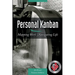 Personal Kanban: Mapping Work Navigating Life