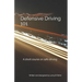 Defensive Driving 101: A short course on safe driving