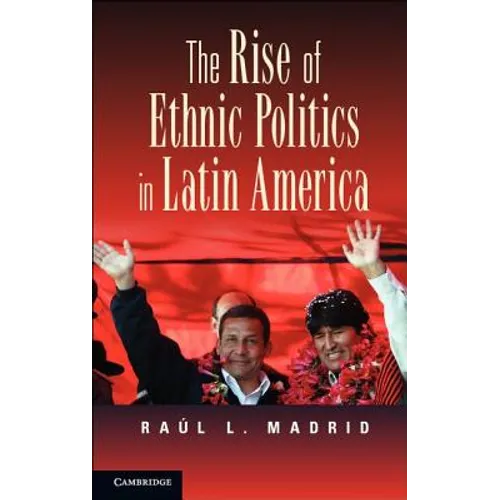 The Rise of Ethnic Politics in Latin America