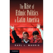 The Rise of Ethnic Politics in Latin America