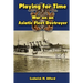 Playing for Time: War on an Asiatic Fleet Destroyer