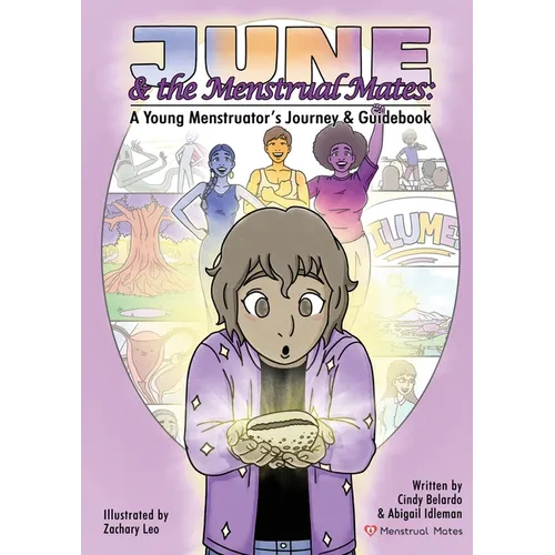 June and the Menstrual Mates: A Young Menstruator's Journey and Guidebook