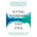 Setting Boundaries That Stick: How Neurobiology Can Help You Rewire Your Brain to Feel Safe, Connected, and Empowered
