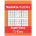 Sudoku Puzzles Super Easy To Easy: Sudoku Puzzle Book For Beginners, Contains Super Easy And Easy Puzzles