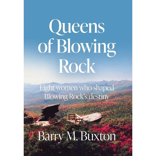 Queens of Blowing Rock: Eight women who shaped Blowing Rock's destiny