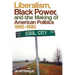 Liberalism, Black Power, and the Making of American Politics, 1965-1980
