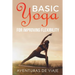 Basic Yoga for Improving Flexibility: Yoga Flexibility and Strength Sequences
