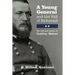 A Young General and the Fall of Richmond: The Life and Career of Godfrey Weitzel