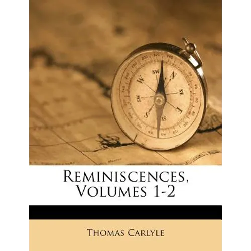 Reminiscences, Volumes 1-2
