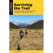 Surviving the Trail: Five Essential Skills to Prepare Every Hiker for Adventure's Most Common Perils