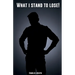 What I Stand To Lose