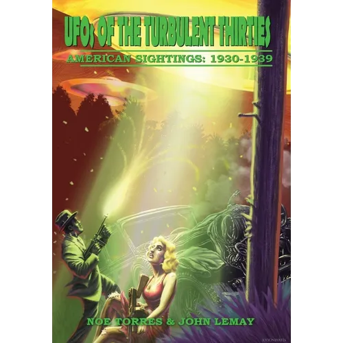UFOs of the Turbulent 1930s: American Sightings, 1930-1939