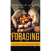 Foraging: The Ultimate Beginners Guide to Foraging Wild Edible Plants and Medicinal Herbs