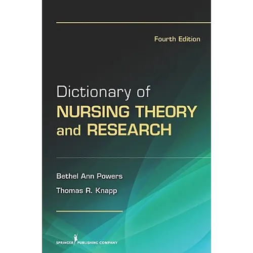 Dictionary of Nursing Theory and Research