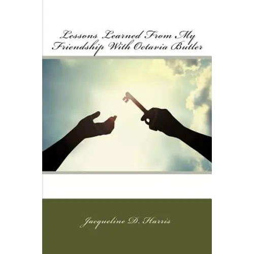 Lessons Learned From My Friendship With Octavia Butler