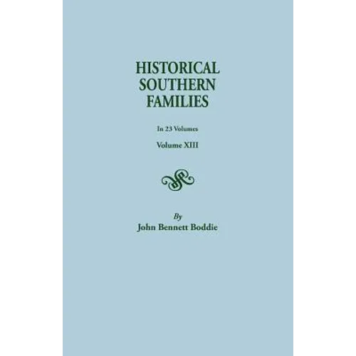 Historical Southern Families. in 23 Volumes. Volume XIII