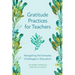 Gratitude Practices for Teachers: Navigating the Everyday Challenges in Education
