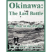 Okinawa: The Last Battle (The War in the Pacific)