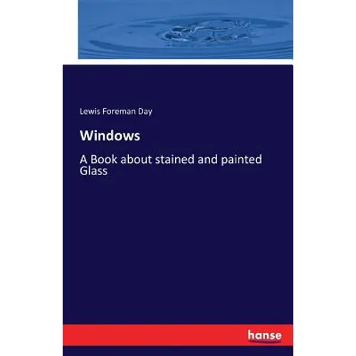 Windows: A Book about stained and painted Glass