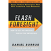 Flash Foresight: How to See the Invisible and Do the Impossible