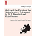 History of the People of the Netherlands ... Translated by O. A. Bierstadt and Ruth Putnam. Part II