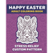 Happy Easter Adult Coloring Book: 8.5" x 11" Fun Exercise For Stress Release And Relaxation For Grown Ups And Teens - Custom Unique Hand Drawn Pattern