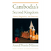 Cambodia's Second Kingdom: Nation, Imagination, and Democracy