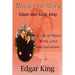 This is Our Story...Edgar and Katie King