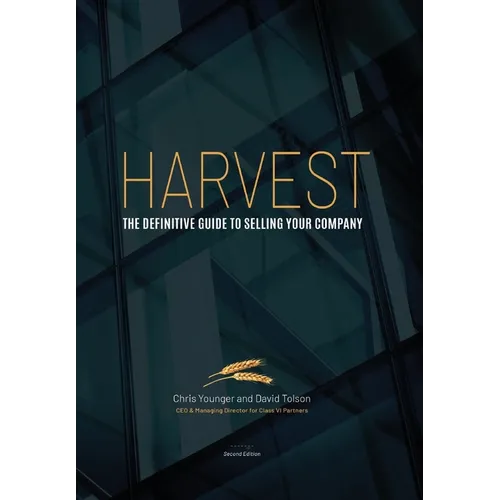 Harvest: The Definitive Guide to Selling Your Company 2nd Edition