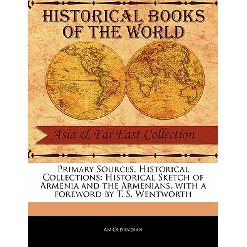 Historical Sketch of Armenia and the Armenians