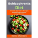 Schizophrenia Diet: A Holistic Approach to Managing Schizophrenia Symptoms through Nutrition