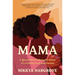Mama: A Queer Black Woman's Story of a Family Lost and Found