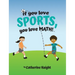 If you love SPORTS, you love MATH!