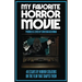 My Favorite Horror Movie: 48 Essays By Horror Creators on the Film That Shaped Them