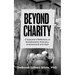 Beyond Charity: A Sojourner's Reflections on Homelessness, Advocacy, Empowerment and Hope