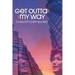 Get Outta My Way: A Storied Life