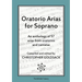 Oratorio Arias for Soprano: An anthology of 57 arias from oratorios for soprano