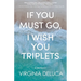 If You Must Go, I Wish You Triplets