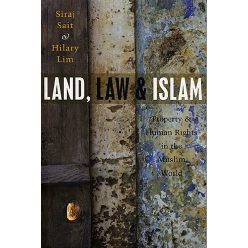 Land, Law and Islam: Property and Human Rights in the Muslim World
