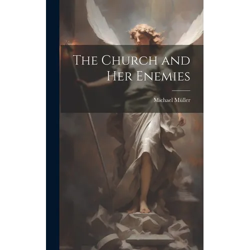 The Church and Her Enemies