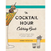 The Cocktail Hour Coloring Book: A Creative Mixology Manual