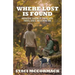 Where Lost Is Found: Navigating Seasons of Change with Snakes, Grace, and a Divine Dog