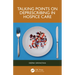 Talking Points on Deprescribing in Hospice Care