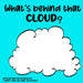 What's Behind That Cloud?