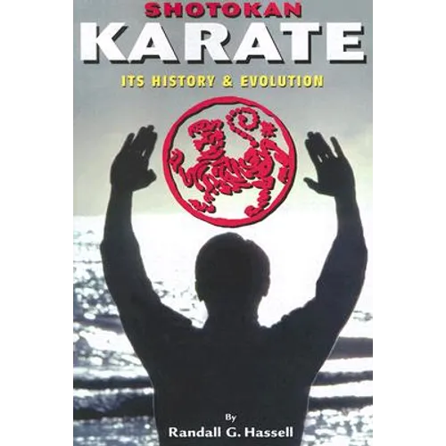Shotokan Karate: Its History and Evolution